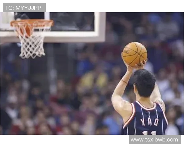 姚明的篮球传奇与经典瞬间回顾球员图片展现伟大身影 姚明的篮球传奇与经典瞬间回顾球员图片展现伟大身影